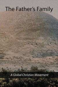 The Father'S Family: A Global Christian Movement