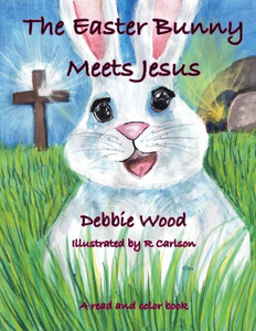 The Easter Bunny Meets Jesus The Easter Bunny Meets Jesus