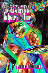 The Adventures Of Colo Collins And Tama Toledo In Space And Time The Adventures Of Colo Collins And Tama Toledo In Space And Time
