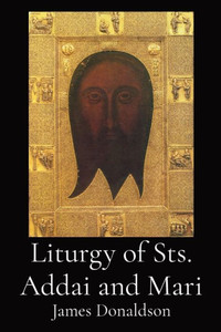 Liturgy Of Sts. Addai And Mari