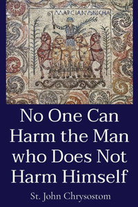 No One Can Harm The Man Who Does Not Harm Himself No One Can Harm The Man Who Does Not Harm Himself