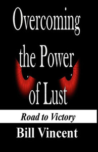 Overcoming The Power Of Lust: Road To Victory (Large Print Edition) Overcoming The Power Of Lust: Road To Victory (Large Print Edition)
