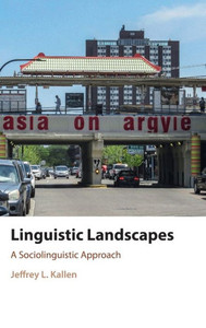 Linguistic Landscapes: A Sociolinguistic Approach Linguistic Landscapes: A Sociolinguistic Approach