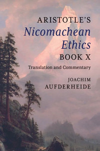 Aristotle'S Nicomachean Ethics Book X Aristotle'S Nicomachean Ethics Book X