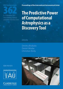 The Predictive Power Of Computational Astrophysics As A Discovery Tool (Iau S362) (Proceedings Of The International Astronomical Union Symposia And Colloquia)