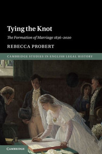 Tying The Knot (Cambridge Studies In English Legal History) Tying The Knot (Cambridge Studies In English Legal History)