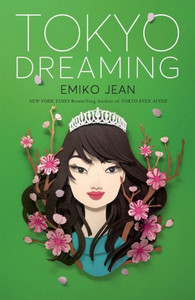 Tokyo Dreaming (Tokyo Ever After, 2) Tokyo Dreaming (Tokyo Ever After, 2)
