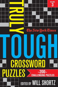 New York Times Truly Tough Crossword Puzzles, Volume 3 (New York Times Truly Tough Crossword Puzzles, 3) New York Times Truly Tough Crossword Puzzles, Volume 3 (New York Times Truly Tough Crossword Puzzles, 3)