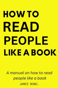 A Manual On How To Read People Like A Book.