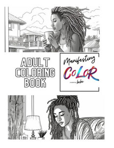 Manifesting Color Adult Coloring Book: An Adult Coloring Book Manifesting Color Adult Coloring Book: An Adult Coloring Book