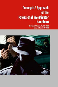 Concepts & Approach For The Professional Investigator Handbook Concepts & Approach For The Professional Investigator Handbook