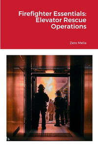 Firefighter Essentials: Elevator Rescue Operations