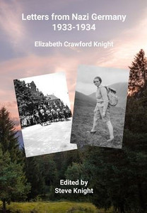 Letters From Nazi Germany 1933-1934 Letters From Nazi Germany 1933-1934