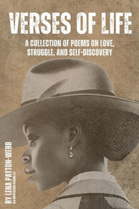 Verses Of Life: A Collection Of Poems On Love, Struggle, And Self-Discovery Verses Of Life: A Collection Of Poems On Love, Struggle, And Self-Discovery