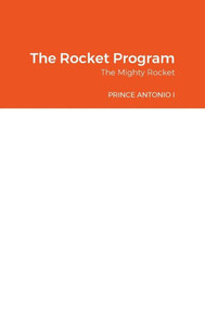 The Rocket Program: The Mighty Rocket The Rocket Program: The Mighty Rocket