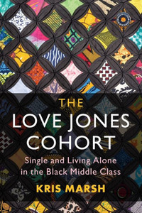 The Love Jones Cohort (Cambridge Studies In Stratification Economics: Economics And Social Identity)