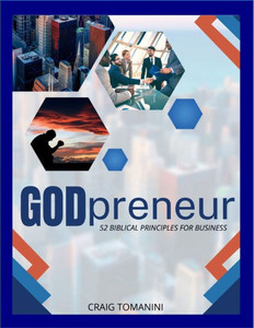 Godpreneur: 52 Biblical Principles For Business Godpreneur: 52 Biblical Principles For Business