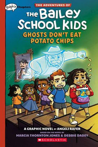 Ghosts Don'T Eat Potato Chips: A Graphix Chapters Book (The Adventures Of The Bailey School Kids #3) (The Adventures Of The Bailey School Kids Graphix) Ghosts Don'T Eat Potato Chips: A Graphix Chapters Book (The Adventures Of The Bailey School Kids #3) (The Adventures Of The Bailey School Kids Graphix)