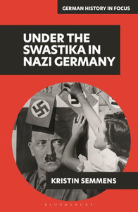 Under The Swastika In Nazi Germany (German History In Focus)
