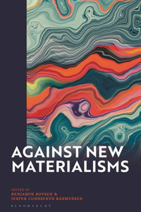 Against New Materialisms Against New Materialisms