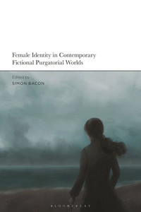 Female Identity In Contemporary Fictional Purgatorial Worlds