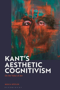 Kant'S Aesthetic Cognitivism: On The Value Of Art Kant'S Aesthetic Cognitivism: On The Value Of Art
