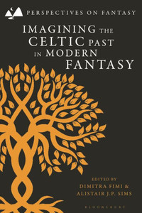 Imagining The Celtic Past In Modern Fantasy (Perspectives On Fantasy)