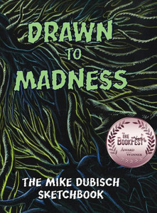 Drawn To Madness, The Mike Dubisch Sketchbook Drawn To Madness, The Mike Dubisch Sketchbook