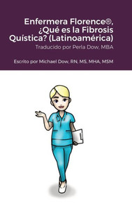 Enfermera Florence(R), ¿Qué Es La Fibrosis Quística? (Latinoamérica) (Spanish Edition) Enfermera Florence(R), ¿Qué Es La Fibrosis Quística? (Latinoamérica) (Spanish Edition)