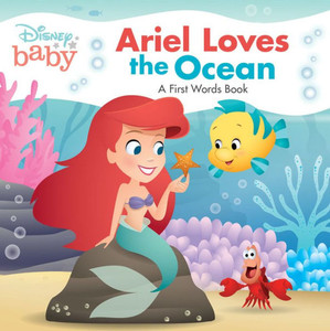 Disney Baby: Ariel Loves The Ocean: A First Words Book (First Word Book) Disney Baby: Ariel Loves The Ocean: A First Words Book (First Word Book)