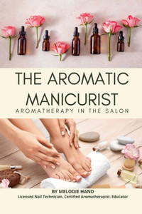 The Aromatic Manicurist The Aromatic Manicurist