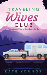 Traveling Wives Club: Pipeline Edition: What to Know Before You Go
