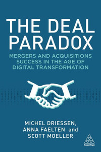 The Deal Paradox: Mergers And Acquisitions Success In The Age Of Digital Transformation