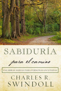 Sabiduría Para El Camino: Palabras Sabias Para Personas Ocupadas (Spanish Edition) Sabiduría Para El Camino: Palabras Sabias Para Personas Ocupadas (Spanish Edition)