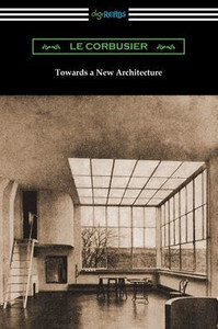 Towards A New Architecture Towards A New Architecture