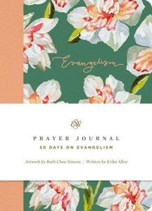 Esv Prayer Journal: 30 Days On Evangelism (Paperback) Esv Prayer Journal: 30 Days On Evangelism (Paperback)