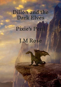 Dillon And The Dark Elves: Pixie'S Peril Dillon And The Dark Elves: Pixie'S Peril