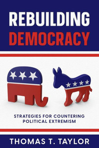 Rebuilding Democracy: Strategies For Countering Political Extremism Rebuilding Democracy: Strategies For Countering Political Extremism