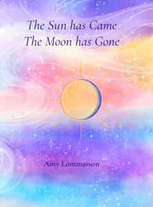 The Sun Has Came The Moon Has Gone The Sun Has Came The Moon Has Gone