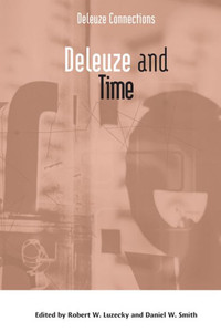 Deleuze And Time (Deleuze Connections) Deleuze And Time (Deleuze Connections)