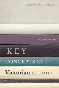 Key Concepts In Victorian Studies (Key Concepts In Literature)
