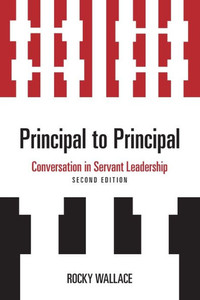 Principal To Principal: Conversation In Servant Leadership