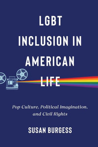 Lgbt Inclusion In American Life (Lgbtq Politics, 4) Lgbt Inclusion In American Life (Lgbtq Politics, 4)