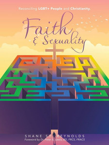 Faith & Sexuality: Reconciling Lgbt+ People And Christianity. Faith & Sexuality: Reconciling Lgbt+ People And Christianity.