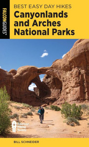 Best Easy Day Hikes Canyonlands And Arches National Parks (Best Easy Day Hikes Series) Best Easy Day Hikes Canyonlands And Arches National Parks (Best Easy Day Hikes Series)