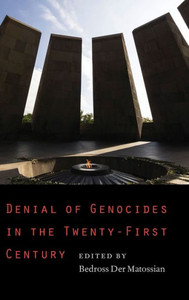 Denial Of Genocides In The Twenty-First Century Denial Of Genocides In The Twenty-First Century