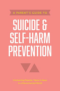 A ParentS Guide To Suicide & Self-Harm Prevention (Axis)