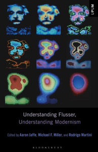 Understanding Flusser, Understanding Modernism (Understanding Philosophy, Understanding Modernism) Understanding Flusser, Understanding Modernism (Understanding Philosophy, Understanding Modernism)