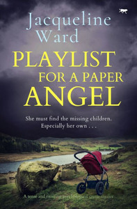 Playlist For A Paper Angel: A Tense And Twisting Psychological Crime Thriller (The Jan Pearce Series)
