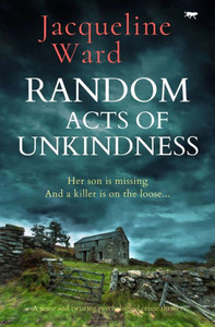 Random Acts Of Unkindness: A Tense And Twisting Psychological Crime Thriller (The Jan Pearce Series)